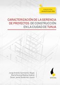 Caracterizacion de la gerencia de proyectos de construccion en la ciudad de Tunja