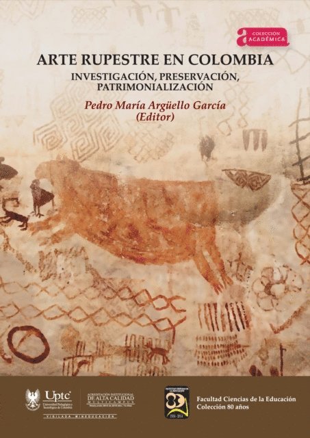 Diego Martinez Celis, Alba Nelly Gomez Garcia, Franz Florez Fuya, Cesar Augusto Velandia Jagua, Johny Carvajal Fernandez, Daniel Ramirez Jauregui, Clara Leon Montenegro, Monica Giedelmann Reyes, Maria Paula Alvarez Echeverry, Laura Lopez Estupinan, Fernando Urbina Range, Manuel Romero Raffo - Arte Rupestre en Colombia., E-bok
