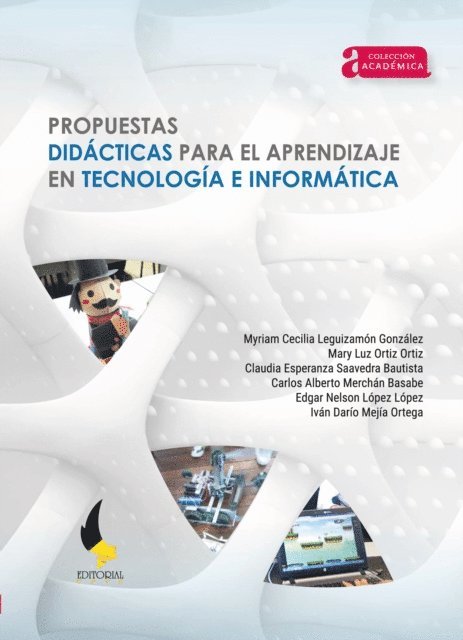 Edgar Nelson Lopez Lopez, Ivan Dario Mejia Ortega, Carlos Alberto Merchan Basabe, Claudia Esperanza Saavedra Bautista, Mary Luz Ortiz Ortiz, Myriam Cecilia Leguizamon Gonzalez - Propuestas didácticas para el aprendizaje en tecnología e informática, E-bok