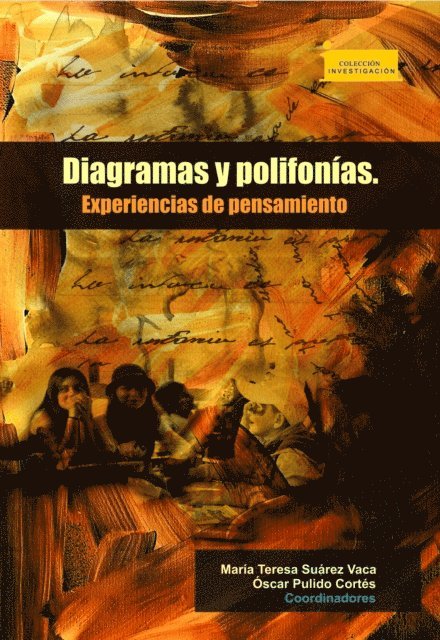 Yenny Tatiana Avellaneda Avellaneda, Alirio Severo Hernandez Buitrago, Jose Alfredo Malagon Lopez, Juan Guillermo Diaz Bernal, Ivan Dario Cruz Vargas, Lola Maria Morales Mora, Paola Andrea Lara Buitrago, Liliana Andrea Marino Diaz, Daniela Patino Cuervo, Lizeth Ximena Castro Patarroyo, Oscar Pulido Cortes, Maria Teresa Suarez Vaca - Diagramas y Polifonías. Experiencias de Pensamiento, E-bok