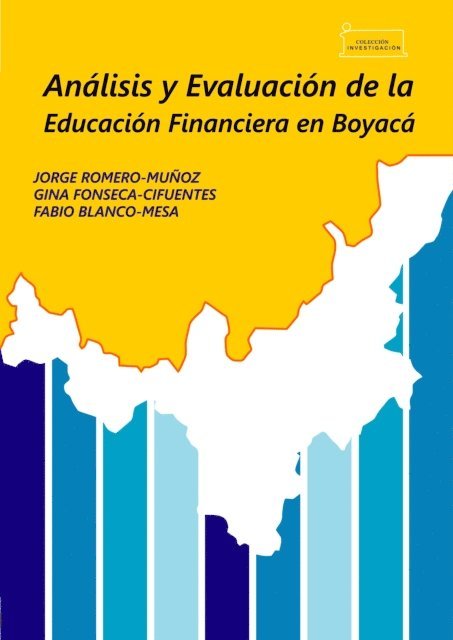 Fabio Blanco Mesa, Gina Fonseca Cifuentes, Jorge Romero Munoz - Análisis y evaluación de la educación financiera en Boyacá / Analysis and evaluation of financial education in Boyacá, E-bok
