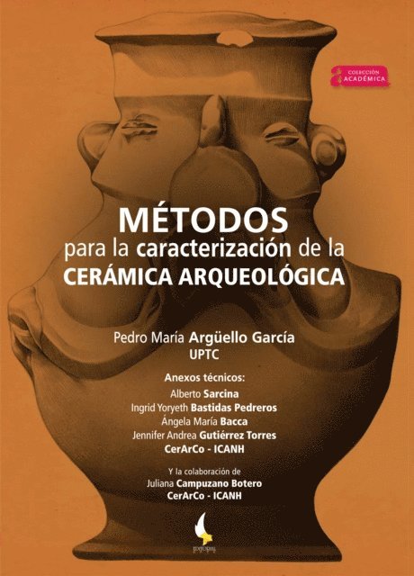 Juliana Campuzano Botero, Jennifer Andrea Gutierrez Torres, Angela Maria Bacca, Ingrid Yoryeth Bastidas Pedreros, Alberto Sarcina, Pedro Maria Arguello Garcia - Métodos para la caracterización de la cerámica arqueológica, E-bok