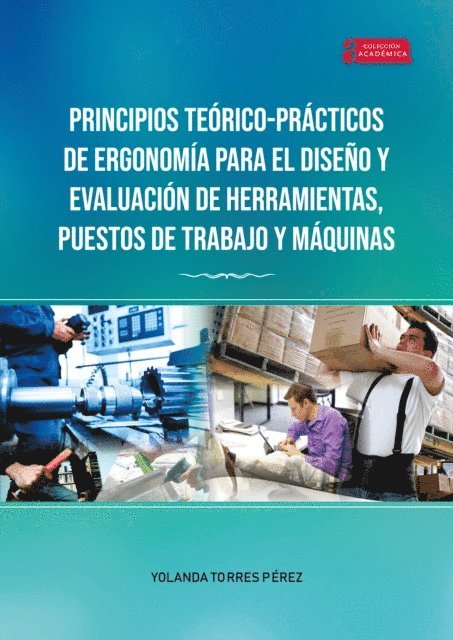Yolanda Torres Perez - Principios Teórico-Prácticos de Ergonomía para el Diseño y Evaluación de Herramientas, Puestos de Trabajo y Máquinas, E-bok