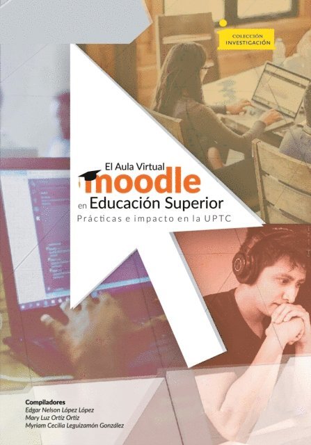Myriam Cecilia Leguizamon Gonzalez, Mary Luz Ortiz Ortiz, Edgar Nelson Lopez Lopez - El aula virtual Moodle en educación superior prácticas e impacto en la UPTC, E-bok. Tillgänglighet: Lägg i varukorg