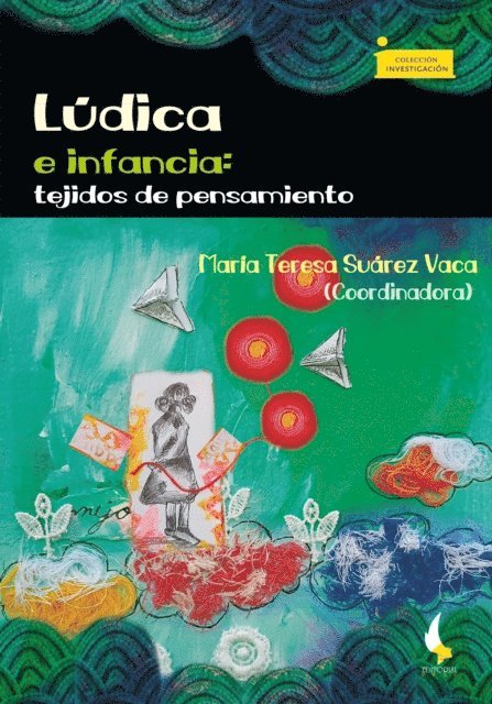 Zoraida Salamanca Manrique, Zayda Yadira Baron Perez, Sonia Lucia Romero Alfonso, Paola Andrea Lara Buitrago, Oscar Pulido Cortes, Mercedes Bello Sierra, Manuel Alejandro Ojeda Suarez, Lola Maria Morales Mora, Leidy Yulieth Duarte Baez, Leidy Yohanna Albarracin Camacho, Karen Julieth Chacon Quiroga, Joselin Acosta Gutierrez, Ivan Dario Cruz Vargas, Claudia Ines Bohorquez Olaya, Maria Teresa Suarez Vaca - Lúdica e infancia, E-bok