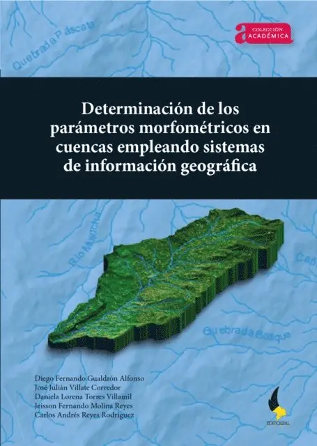 Carlos Andres Reyes Rodriguez, Jeisson Fernando Molina Reyes, Daniela Lorena Torres Villamil, Jose Julian Villate Corredor, Diego Fernando Gualdron Alfonso - Determinación de los parámetros morfométricos en cuencas empleando Sistemas de Información Geográfica, E-bok. Tillgänglighet: Lägg i varukorg