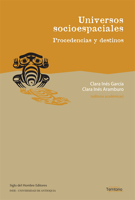 Alejandro Pimienta Betancur, Andres Garcia Sanchez, Maria Teresa Arcila, Alfredo Wagner Berno de Almeida, Juan Leonardo Gonzalez Plazas, Vladimir Montoya Arango, Carlo Emilio Piazzini Suarez, Clara Ines Aramburo, Clara Ines Garcia, Clara Ines Aramburo, Clara Ines Garcia - Universos socioespaciales, E-bok
