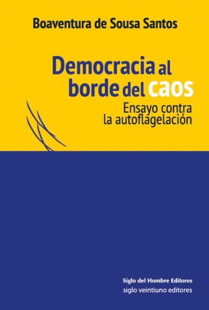 Boaventura De Sousa Santos - Democracia al borde del caos, E-bok