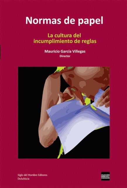 Rodrigo Uprimny Yepes, Maria Paula Saffon, Isabel Cavalier Adarve, Camilo Castillo, Farid Samir Benavides Vanegas, Nathaly Rodriguez, Hector Abad Faciolince, Claudia Ordonez, Sebastian Rubiano, Jose Fernando Mejia, Andres Henao, Natalia Nino, Camilo Garcia, Mauricio Garcia Villegas - Normas de papel, E-bok
