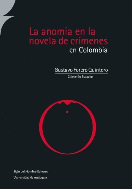 Gustavo Forero Quintero - La anomia en la novela de crímenes en Colombia, E-bok. Tillgänglighet: Lägg i varukorg