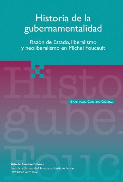 Santiago Castro Gomez - Historia de la gubernamentalidad, E-bok