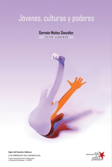 Rene Unda L., Jorge Eliecer Martinez P., Juan Manuel Castellanos Obregon, Luis Alfredo Garcia, Diego Alejandro Munoz Gaviria, Maria Andrea Simmonds Tabbert, Deibar Rene Hurtado Herrera, Jose Ruben Castillo Garcia, Nelvia Victoria Lugo A., Victoria Eugenia Pinilla S., Carles Feixa, Carmen Leccardi, German Munoz Gonzalez, German Munoz Gonzalez - Jóvenes, culturas y poderes, E-bok