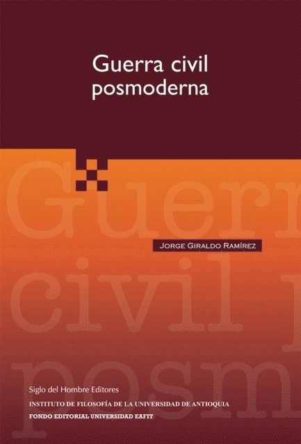Jorge Giraldo Ramirez - Guerra civil posmoderna, E-bok