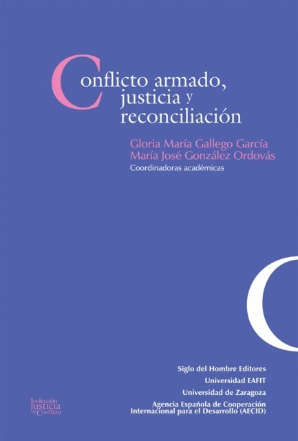 Juan Carlos Alvarez Alvarez, Maria Adelaida Ceballos Bedoya, Natividad Fernandez Sola, Andres Garcia Inda, Gloria Maria Gallego Garcia, Maria Jose Gonzalez Ordovas - Conflicto armado, justicia y reconciliación, E-bok