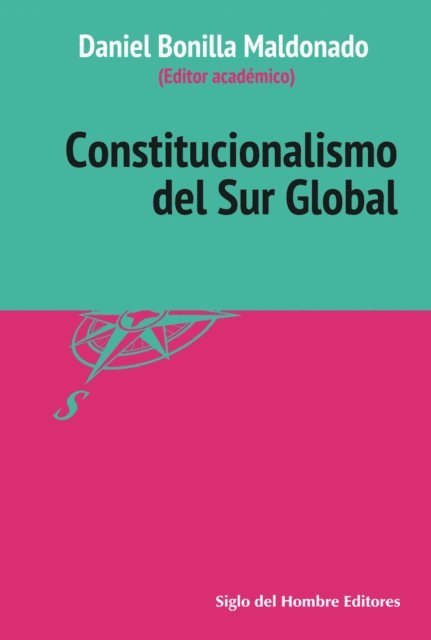 Manuel Iturralde, Bipin Aspatwar, Menaka Guruswamy, Jackie Dugard, Gurpreet Mahajan, Catherine Albertyn, Libardo Jose Ariza, Shylashri Shankar, David Bilchitz, Daniel Bonilla Maldonado, Daniel Bonilla Maldonado - Constitucionalismo del Sur Global, E-bok