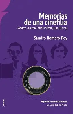 Sandro Romero Rey - Memorias de una cinefilia: (Andrés Caicedo, Carlos Mayolo, Luis Ospina), Häftad. Tillgänglighet: Lägg i varukorg