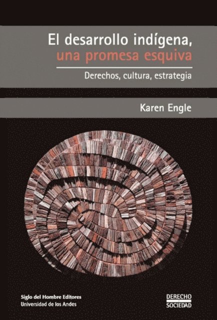 Karen Engle - El desarrollo indígena, una propuesta esquiva, E-bok