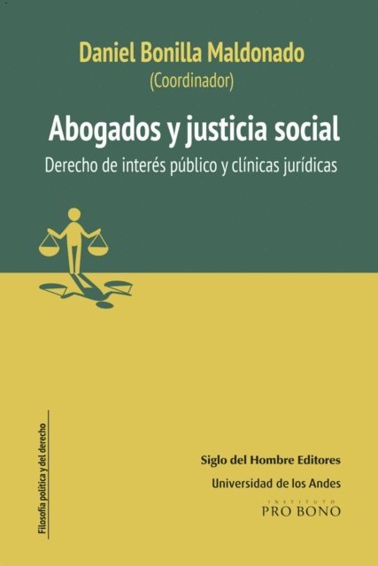 Daniel Bonilla Maldonado - Abogados y justicia social Derecho de interés público y Clínicas jurídicas, E-bok