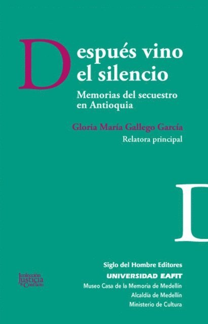 Luis Fernando Baron, Maria Emma Wills Obregon, Gloria Maria Gallego Garcia - Después vino el silencio, E-bok