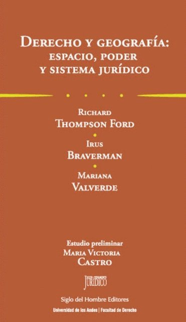 Mariana Valverde, Irus Braverman, Richard Thompson Ford - Derecho y geografía: Espacio, poder y sistema jurídico, E-bok