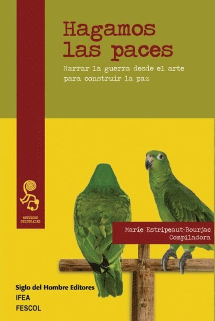 Fernando Grisalez Blanco, Yolanda Sierra Leon, Simon Alberto Moratto Bolivar, Alfredo Gomez Muller, Erika Martinez Cuervo, Julian Posada, Alberto Sierra Maya, Marta Elena Bravo de Hermelin, Jesus Martin-Barbero, Omar Rincon, Marie Estripeaut-Bourjac - Hagamos las paces, E-bok