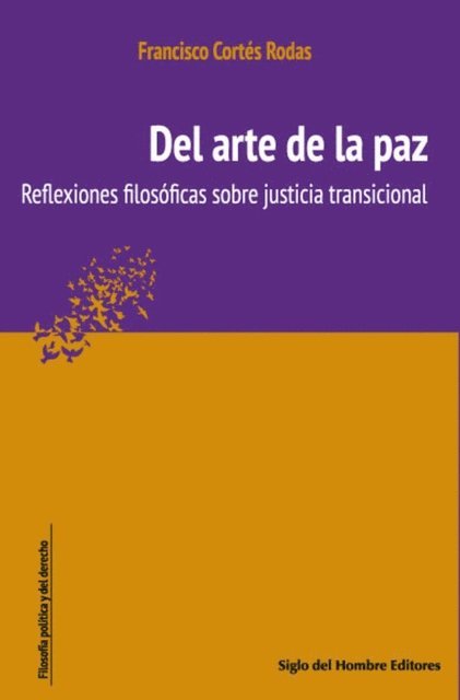 Francisco Cortes Rodas - Del arte de la paz : reflexiones filosóficas sobre justicia transicional, E-bok
