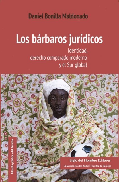 Daniel Bonilla Maldonado - Los bárbaros jurídicos, E-bok