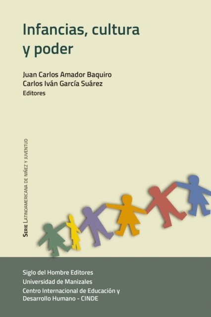 Andres Klaus Runge Pena, Leidy Bibiana Camacho Ordonez, Maria Rosa Estupinan Aponte, Jhoanna Rivillas Diaz, Carlos Ivan Garcia Suarez, Carlos Ivan, Juan Carlos Amador Baquiro - Infancias, cultura y poder, E-bok