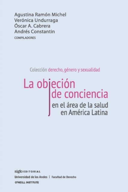 Andres Constantin, Oscar A. Cabrera, Veronica Undurraga, Agustina Ramon Michel - La objeción de conciencia en el área de la salud en América Latina, E-bok
