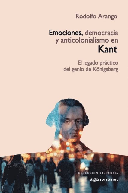Rodolfo Arango - Emociones, democracia y anticolonialismo en Kant, E-bok