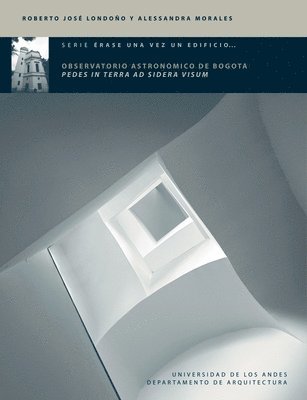 Londoño Roberto José, Morales Alessandra - Observatorio Astronómico de Bogotá, Häftad