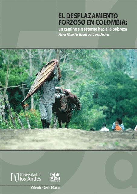 Ana Maria Ibanez - El desplazamiento forzoso en Colombia: un camino sin retorno hacia la pobreza, E-bok