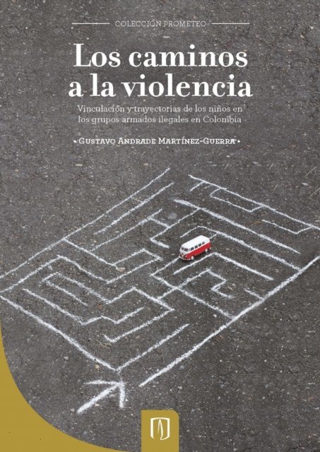Gustavo Andrade Martinez Guerra - Los caminos a la violencia, E-bok