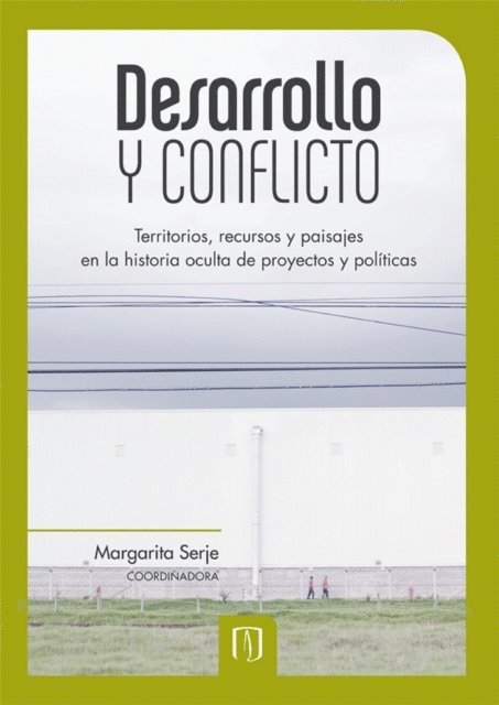 Nicolas Serrano, Monica Hernandez, Indiana Ramirez Nates, Santiago Martinez Medina, Carlos Andres Duran, Cristina Consuegra, Margarita Serje - Desarrollo y conflicto, E-bok