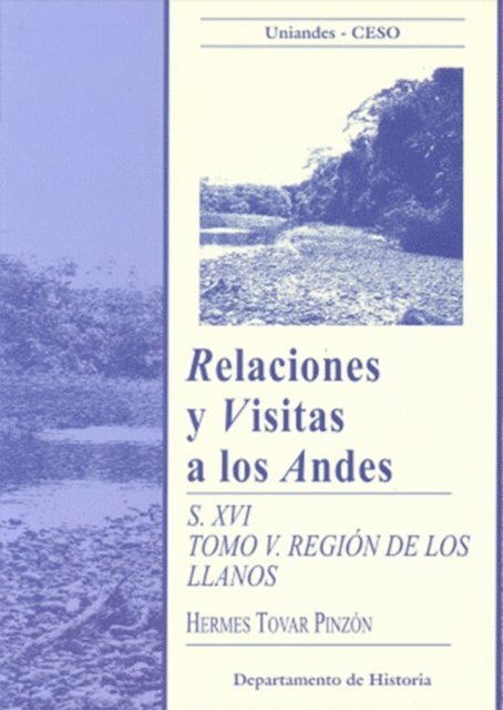 Hermes Tovar Pinzon - Relaciones y visitas a los Andes. Siglo XVI, E-bok