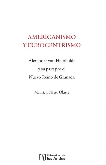 Mauricio Nieto Olarte - Americanismo y Eurocentrismo, E-bok