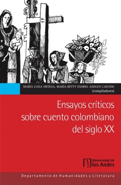 Adolfo Caicedo, Betty Osorio, Maria Luisa Ortega - Ensayos críticos sobre cuento colombiano del siglo xx, E-bok