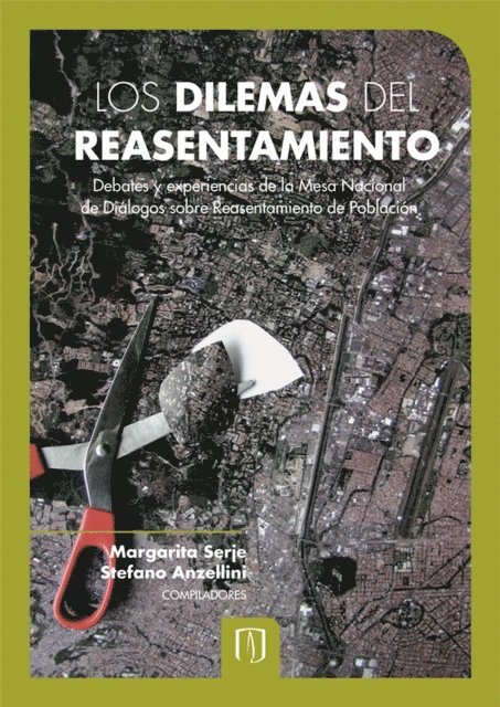 Stefano Anzellini, Margarita Serje - Los dilemas del reasentamiento, E-bok