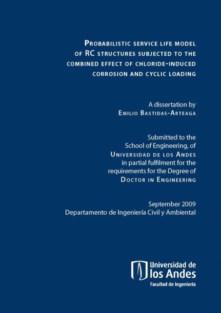 Emilio Bastidas Arteaga - Probabilistic service life model of RC structures subjected to the combined effect of chloride-induced corrosion and cyclic loading, E-bok