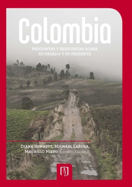 Mauricio Nieto, Michael LaRosa, Diana Bonnett - Colombia. Preguntas y respuestas sobre su pasado y su presente, E-bok