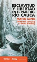 Esclavitud y libertad en el valle del rÿo Cauca