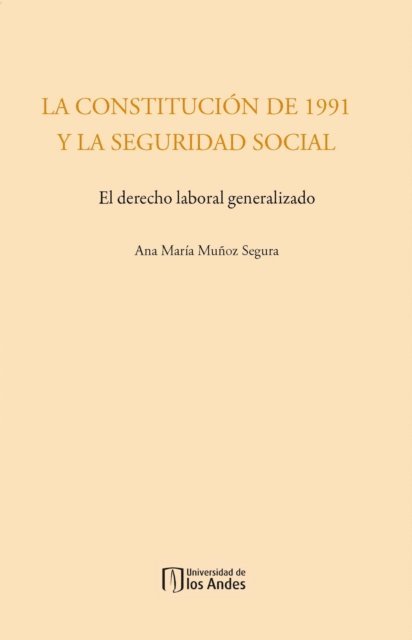 Ana Maria Munoz Segura - La Constitución de 1991 y la Seguridad Social, E-bok