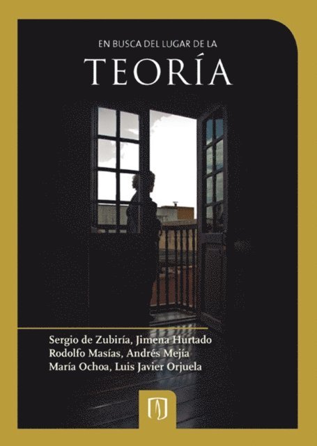 Luis Javier Orjuela, Maria Ochoa, Andres Mejia, Rodolfo Masias, Jimena Hurtado, Sergio de Zubiria - En busca del lugar de la teoría, E-bok