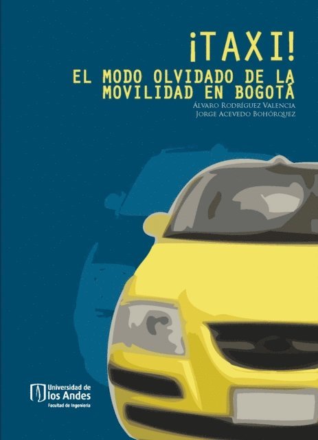 Jorge Acevedo, Alvaro Rodriguez - ¡TAXI! El modo olvidado de la movilidad en Bogotá, E-bok