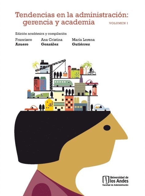 Maria Lorena Gutierrez, Ana Cristina Gonzalez, Francisco Azuero - Tendencias en la administración: gerencia y academia Vol. I, E-bok
