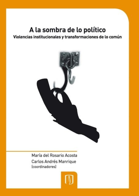 María del Rosario Acosta, Carlos Andrés Manrique - A la sombra de lo político, Häftad