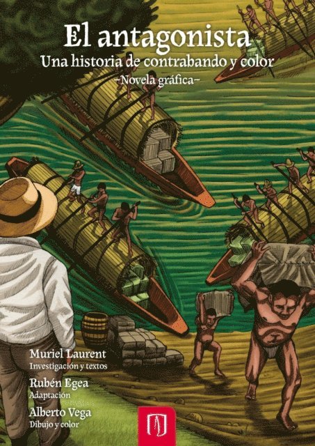 Alberto Vega, Ruben Egea, Muriel Laurent - El antagonista. Una historia de contrabando y color, E-bok