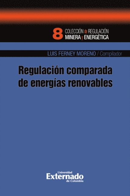 Luis Ferney Moreno Castillo - Regulación comparada de energías renovables, E-bok