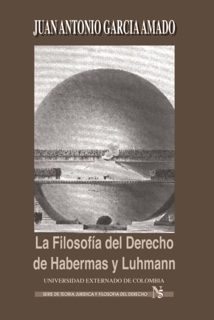 Juan Antonio Garcia Amado - La filosofía del derecho de Habernas y Luhmann, E-bok