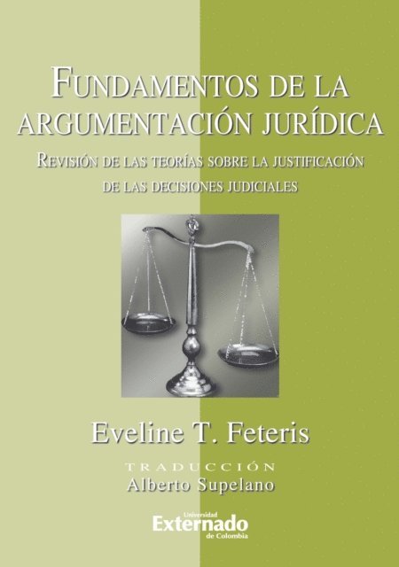 Eveline Feteris - Fundamentos de la Argumentación Jurídica. Revisión  de las Teorías Sobre la Justificación de las decisiones judiciales, E-bok